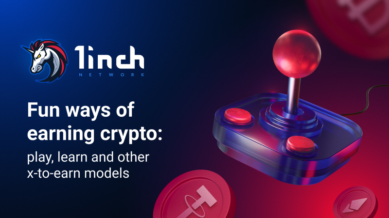 Fun ways of earning crypto: play, learn and other x-to-earn models