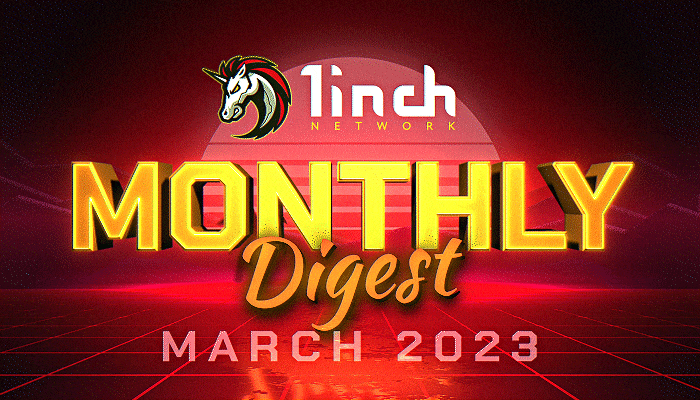 1inch Monthly Digest: March 2023