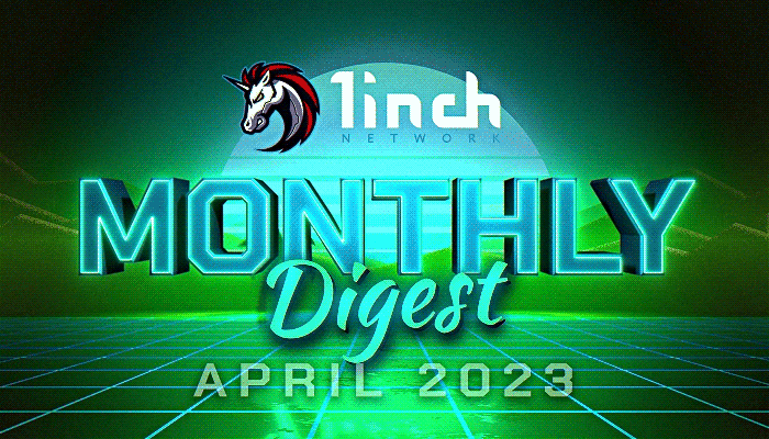 1inch Monthly Digest: April 2023