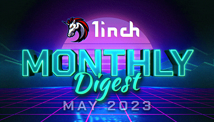 1inch Monthly Digest: May 2023